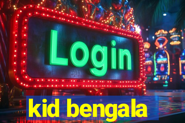 kid bengala